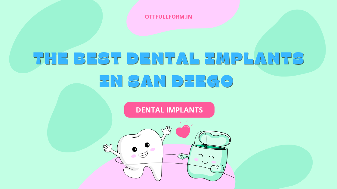 The Best Dental Implants in San Diego