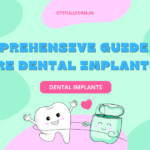 A Comprehensive Guide: What are Dental Implants?