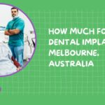 How Much for Full Dental Implants in Melbourne, Australia